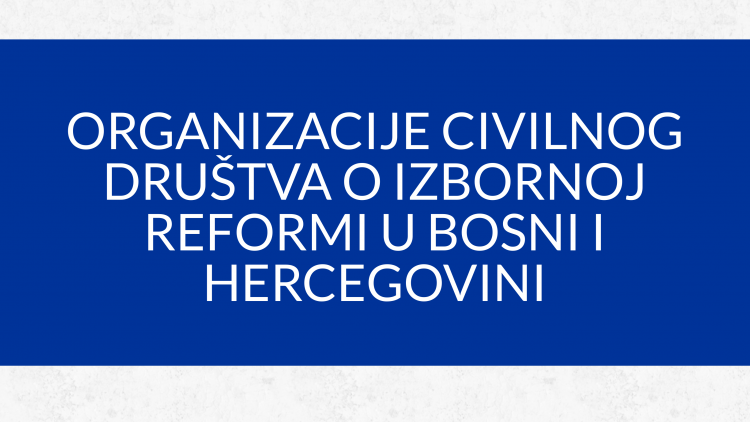 Organizacije civilnog društva u izbornoj reformi u Bosni i Hercegovini