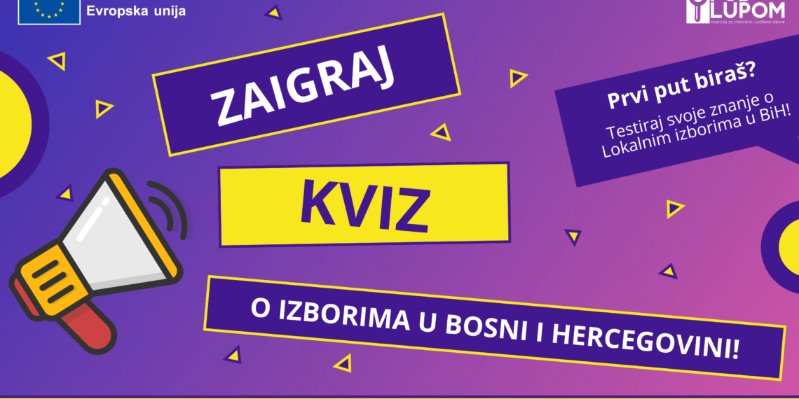 Check Out Your Knowledge on Elections!!! Pod lupom Launched an Interactive Quiz on Elections in Bosnia and Herzegovina!